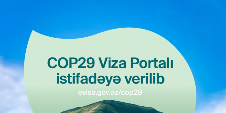 COP29 ilə əlaqədar elektron viza portalı istifadəyə verilib