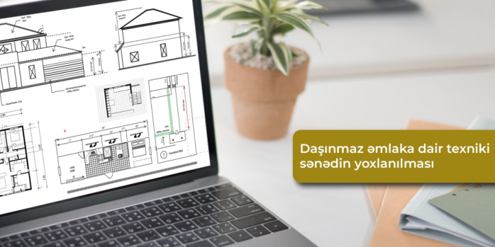 Azərbaycanda daşınmaz əmlakla bağlı sənədlərin həqiqiliyini elektron yoxlamaq mümkün olub