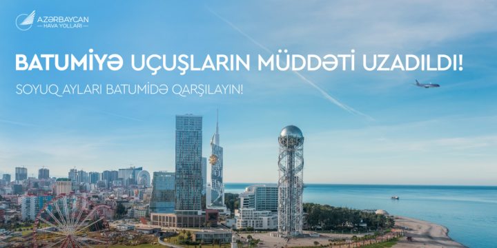 AZAL Dubayın daha bir aeroportuna uçuşlara başlayır, Batumiyə reyslərin müddətini uzadır