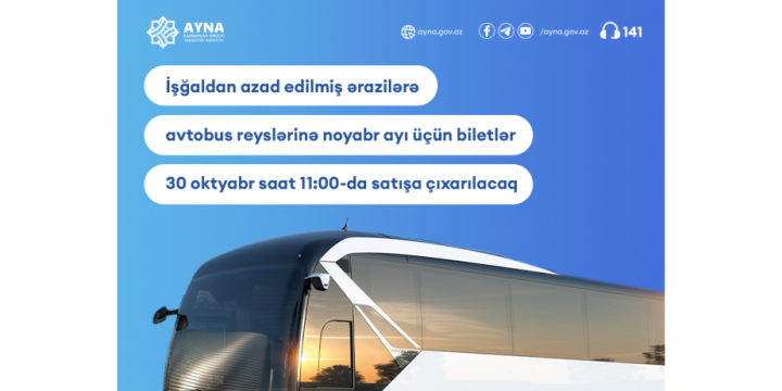 İşğaldan azad olunmuş ərazilərə avtobus reyslərinə noyabr ayı üçün biletlər satışa çıxarılır