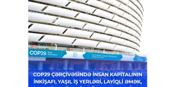 COP29 çərçivəsində hamı üçün layiqli əmək və sosial müdafiə mövzuları geniş müzakirə olunacaq