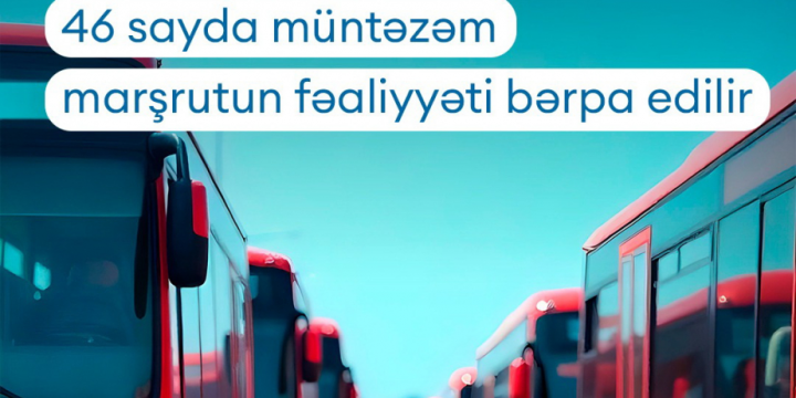 Noyabrın 25-dən Bakıda 46 avtobus marşrutunun fəaliyyəti bərpa edilir