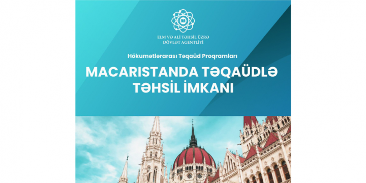 Macarıstanda təqaüdlə təhsil almaq imkanı: sənəd qəbuluna başlanılıb