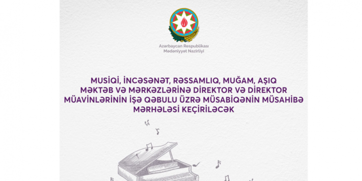 Musiqi məktəblərinə rəhbər vəzifələrə işə qəbul üzrə müsahibə mərhələsinə qeydiyyat başlanır