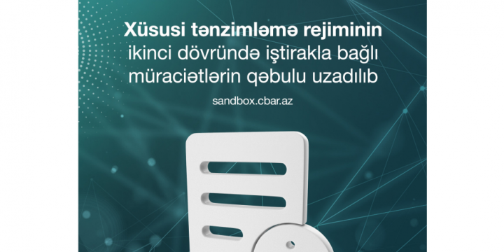 Xüsusi tənzimləmə rejiminin ikinci dövründə iştirakla bağlı müraciətlərin qəbulu müddəti uzadılıb