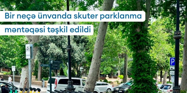 Paytaxtın daha 6 küçəsində skuter parklanma məntəqəsi təşkil edilib
