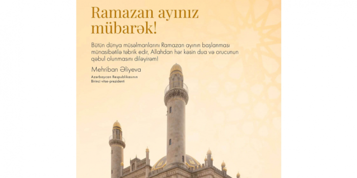 First Vice-President Mehriban Aliyeva made post on beginning of month of Ramadan