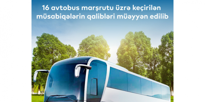 Bir sıra avtobus marşrutu üzrə keçirilən müsabiqələrin qalibləri açıqlanıb