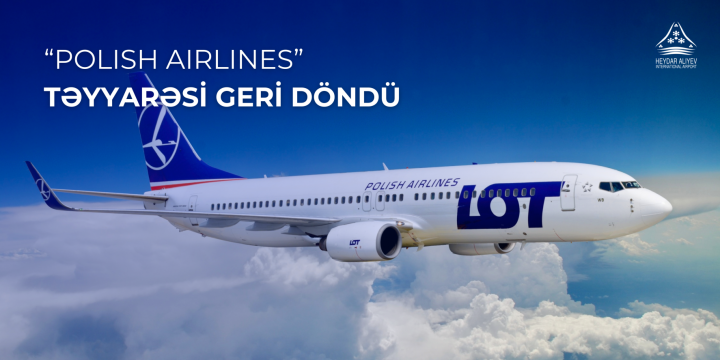 LOT aviaşirkətinin təyyarəsi təcili Bakıya qayıdıb