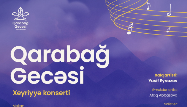 Bakıda “Qarabağ Gecəsi” adlı xeyriyyə konserti keçiriləcək