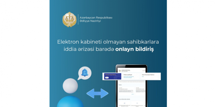 Elektron kabineti olmayan sahibkarlara iddia ərizəsi barədə onlayn bildiriş göndərilməsi imkanı yaradılıb