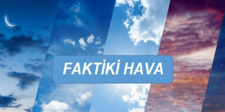 Qeyri-sabit hava şəraiti davam edir – Faktiki hava