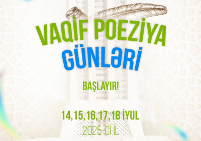 Vaqif Poeziya Günləri poeziyasevərləri yenidən bir araya gətirir