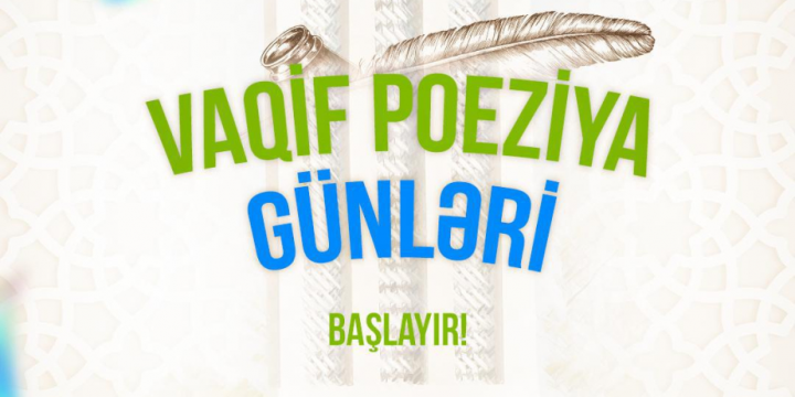 Vaqif Poeziya Günləri poeziyasevərləri yenidən bir araya gətirir