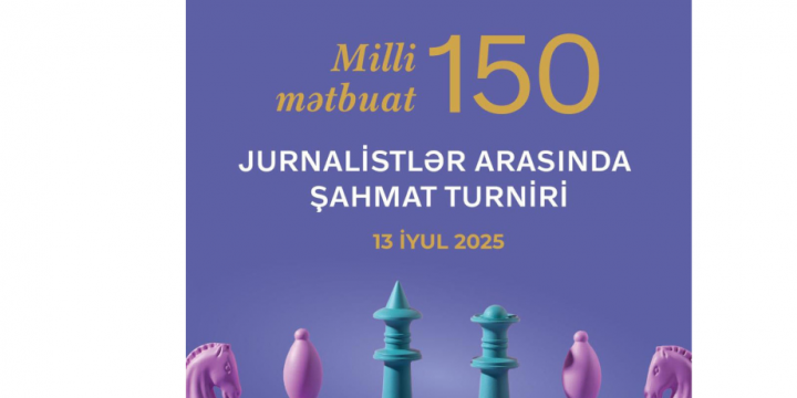 Milli Mətbuat Günü münasibətilə media nümayəndələri arasında şahmat turniri keçiriləcək