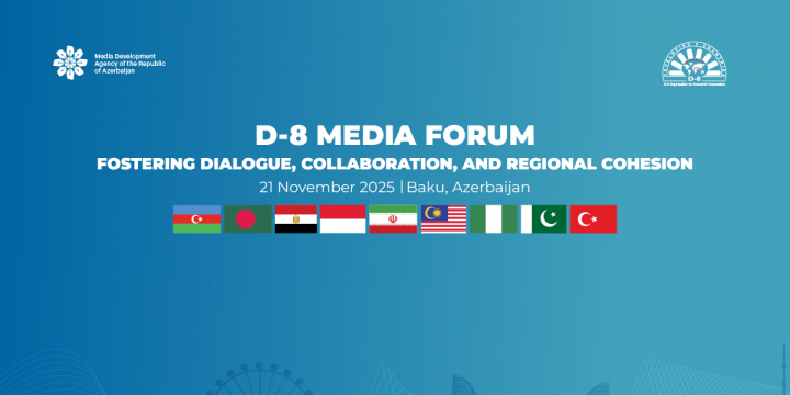 Sabah Bakıda D-8 Media Forumu keçiriləcək