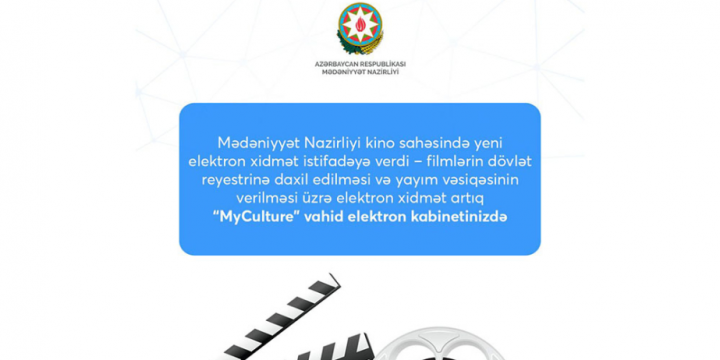 Mədəniyyət Nazirliyi kino sahəsində yeni elektron xidməti istifadəyə verib