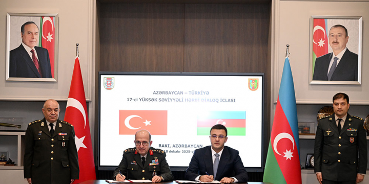 Azərbaycan-Türkiyə Yüksək Səviyyəli Hərbi Dialoq İclasının ümumi protokolu imzalanıb
