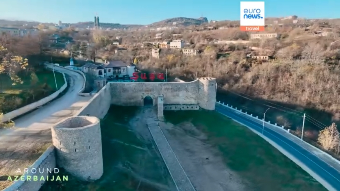 “Euronews” kanalı Şuşa ilə bağlı reportaj təqdim edib