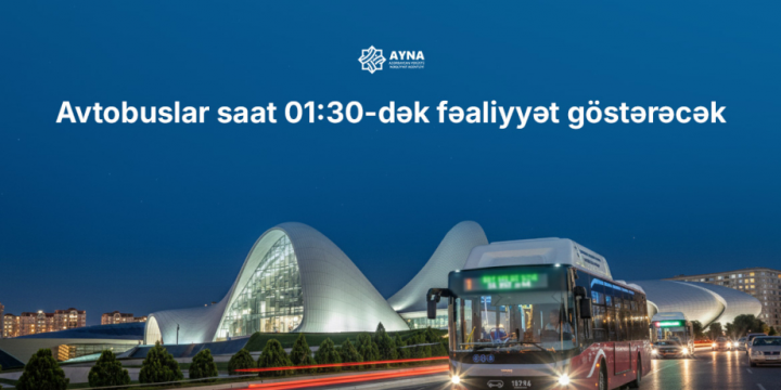 Yanvarın 1-də avtobuslar saat 01:30-dək fəaliyyət göstərəcək