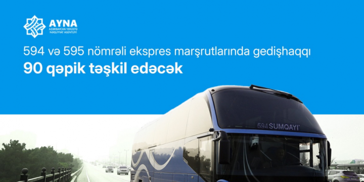 594 və 595 nömrəli ekspres marşrutlarda qiymət dəyişikliyi ediləcək