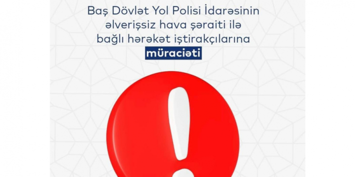 BDYPİ əlverişsiz hava şəraiti ilə əlaqədar hərəkət iştirakçılarına müraciət edib