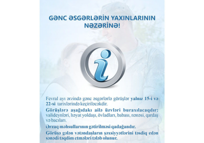 Bu ay gənc əsgərlərlə görüşlər fevralın 15-i və 22-si keçiriləcək