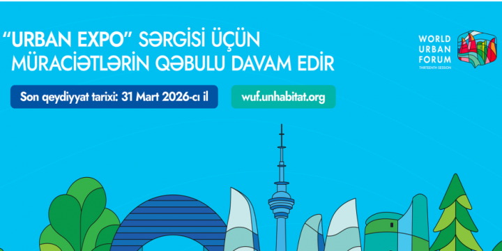 WUF13 çərçivəsində keçiriləcək “Urban Expo” sərgisi üçün müraciətlərin qəbulu davam edir