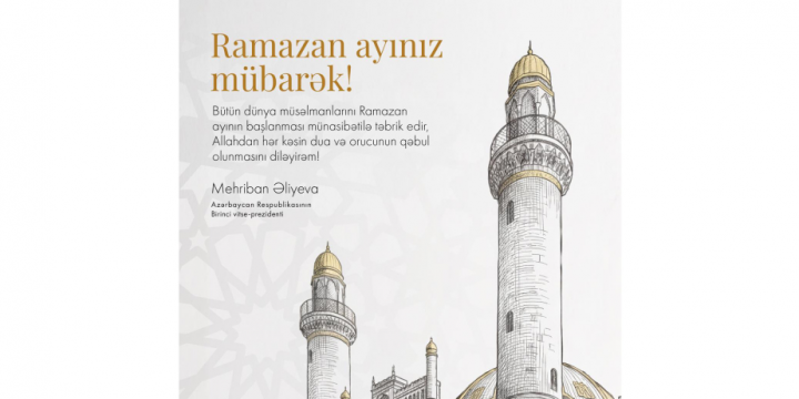 First Vice-President Mehriban Aliyeva shared post on occasion of the month of Ramadan