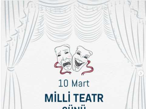 10 Mart – Milli Teatr Günüdür