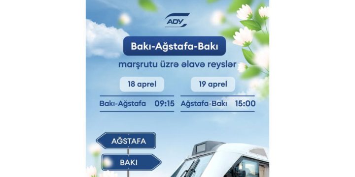 Bakı-Ağdam-Bakı marşrutu üzrə əlavə qatar reysləri təyin edilib