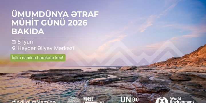 Azərbaycan Ümumdünya Ətraf Mühit Gününə ev sahibliyi edəcək
