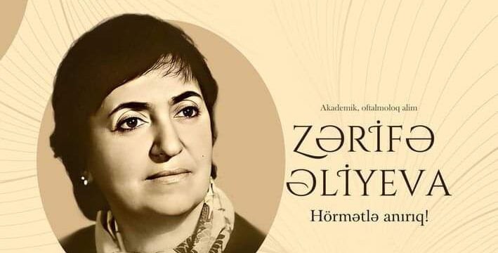 Akademik Zərifə Əliyevanın xatirəsi anılır – elmə və insanlığa həsr olunan ömür